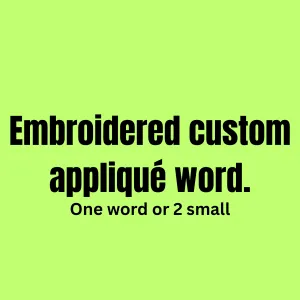 Embroidered appliqué custom one word