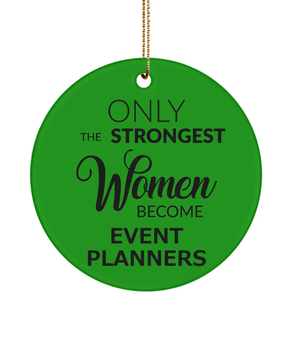 Event Planner Ornament Only The Strongest Women Become Event Planners Ceramic Christmas Tree Ornament